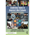 Leadership Teams in America's Best Schools: Improving the Lives of All Students