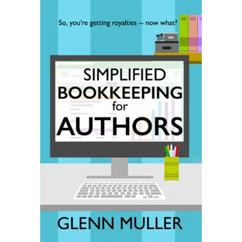 Simplified Bookkeeping for Authors: So, you're getting royalties - now what?
