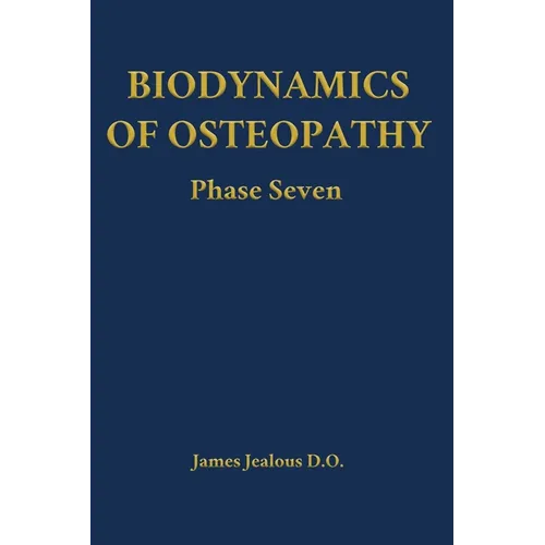 Biodynamics of Osteopathy Phase Seven