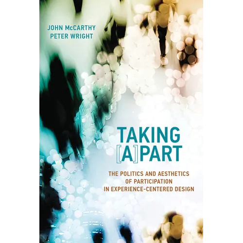 Taking [A]part: The Politics and Aesthetics of Participation in Experience-Centered Design