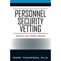 Personnel Security Vetting: Issues and More Issues
