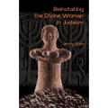Reinstating the Divine Woman in Judaism
