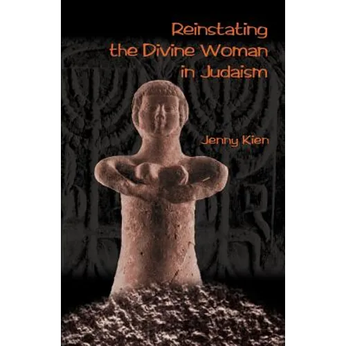Reinstating the Divine Woman in Judaism