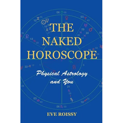 The Naked Horoscope: Physical Astrology And You