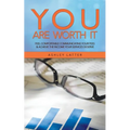 You Are Worth It: Feel Comfortable Communicating Your Fees & Achieve the Income Your Services Deserve