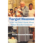 Target Heaven: What You Didn't Know About Father Benedict Groeschel - Paperback