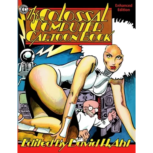 The Colossal Computer Cartoon Book: Enhanced Edition
