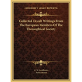 Collected Occult Writings From The European Members Of The Theosophical Society
