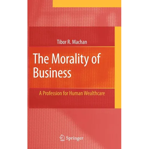 The Morality of Business: A Profession for Human Wealthcare