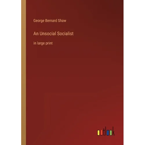 An Unsocial Socialist: in large print