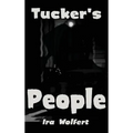 Tucker's People: A Novel of Power and Corruption