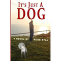It's Just A Dog