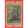 Eva Gore-Booth: Irish Radical Poet, Rebel and Reformer: Anniversary Edition