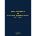 The Reminiscences of Rear Adm. James D. Ramage, USN (Ret.): 1916-2012