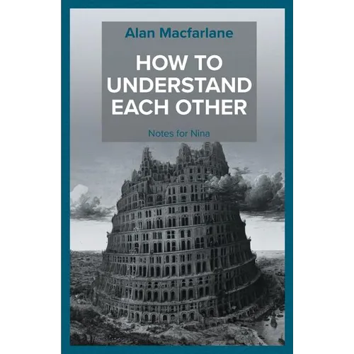 How to Understand Each Other - Notes for Nina
