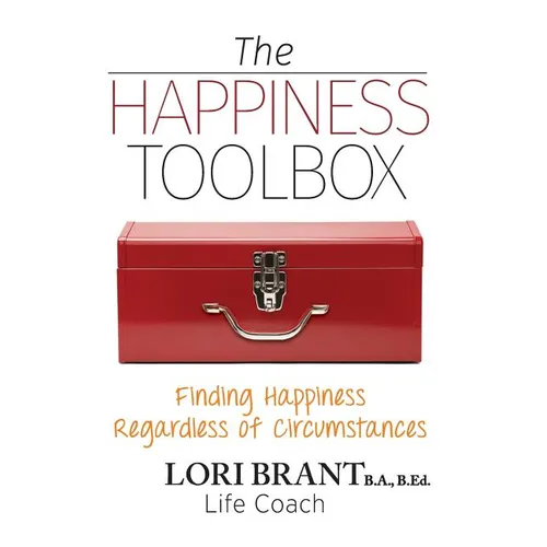 The Happiness Toolbox: Finding Happiness Regardless of Circumstances