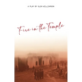 Fire in the Temple: A Play by Glen Williamson