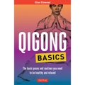 Qigong Basics: The Basic Poses and Routines You Need to Be Healthy and Relaxed