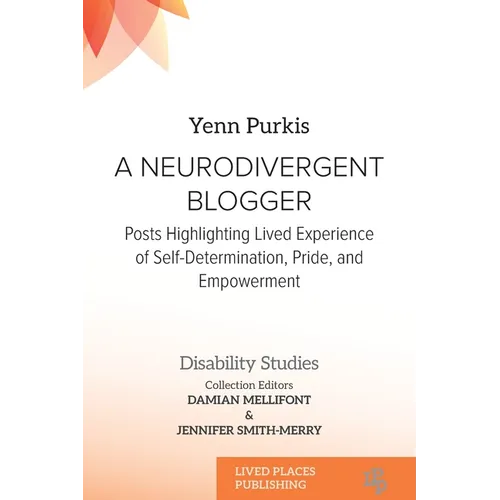 A Neurodivergent Blogger: Posts Highlighting Lived Experience of Self-Determination, Pride, and Empowerment