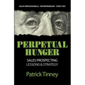 Perpetual Hunger: Sales Prospecting Lessons & Strategy