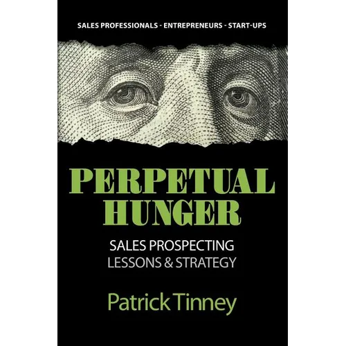 Perpetual Hunger: Sales Prospecting Lessons & Strategy