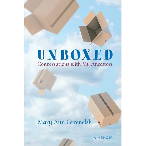 Unboxed: Conversations with My Ancestors