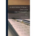 A Modern Syriac-English Dictionary ..; Series 1
