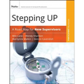 Stepping Up, Participant Workbook: A Road Map for New Supervisors