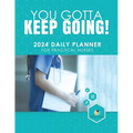You Gotta Keep Going! 2024 Daily Planner for Practical Nurses