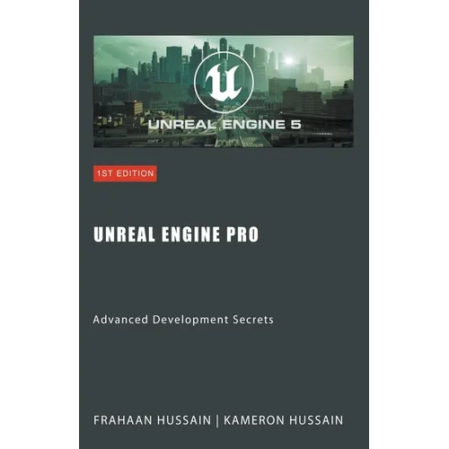 Unreal Engine Pro: Advanced Development Secrets