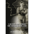 I Am Now Back Across the 38th Parallel Line: Letters from a 5th Regimental Combat Team Soldier