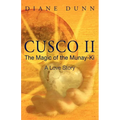 Cusco II: The Magic of the Munay-Ki: A Love Story