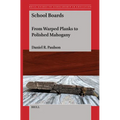 School Boards: From Warped Planks to Polished Mahogany