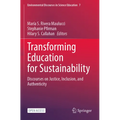 Transforming Education for Sustainability: Discourses on Justice, Inclusion, and Authenticity