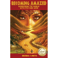 Becoming Amazed: Discovering the World with Eyes Wide Open