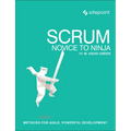 Scrum: Novice to Ninja: Methods for Agile, Powerful Development