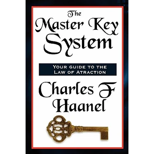 The Master Key System: A Classic Course in Mental Power and Personal Success