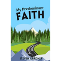 My Predominant Faith