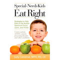 Special-Needs Kids Eat Right: Strategies to Help Kids on the Autism Spectrum Focus, Learn, and Thrive