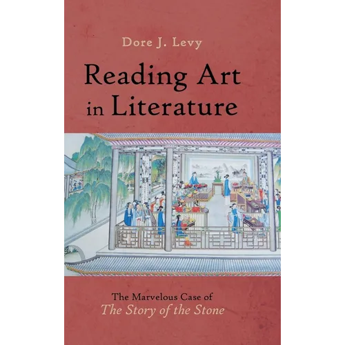 Reading Art in Literature: The Marvelous Case of "The Story of the Stone"