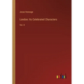 London: Its Celebrated Characters: Vol. II