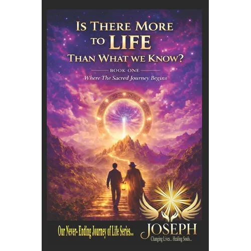 Is There More to Life Than What We Know?: A Spiritual Journey and Awakening to finding God.