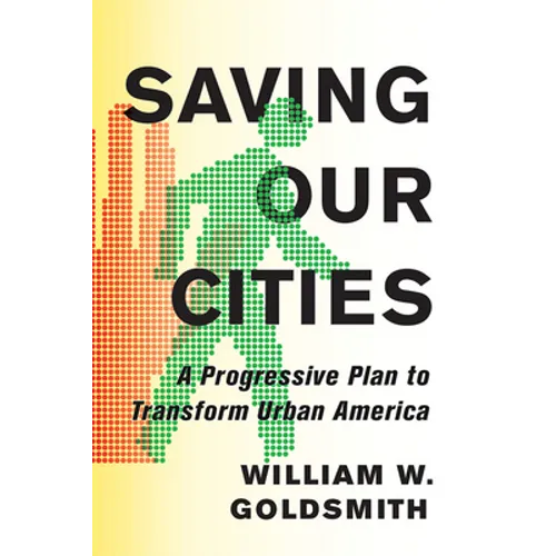 Saving Our Cities: A Progressive Plan to Transform Urban America