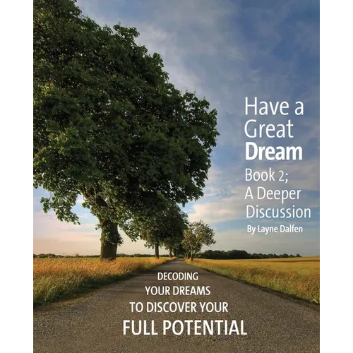 Have a Great Dream: Book 2; A Deeper Discussion