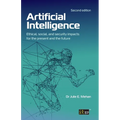 Artificial Intelligence: Ethical, social, and security impacts for the present and the future, Second edition