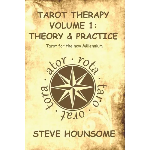 Tarot Therapy Volume 1: Tarot for the new Millenium