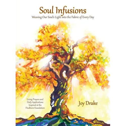 Soul Infusions: Weaving Our Soul's Light Into The Fabric Of Every Day