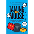 Taming the Mouse: How a Small Hong Kong Theme Park Came to Dominate Disney