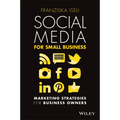 Social Media for Small Business: Marketing Strategies for Business Owners