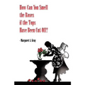 How Can You Smell the Roses if the Tops Have Been Cut Off?